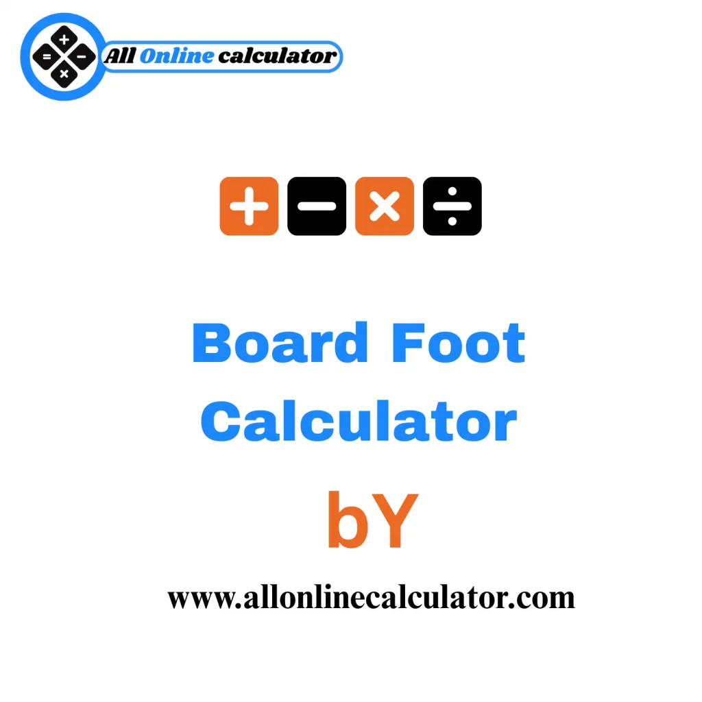 Online Board Foot Calculator to measure lumber volume in board feet