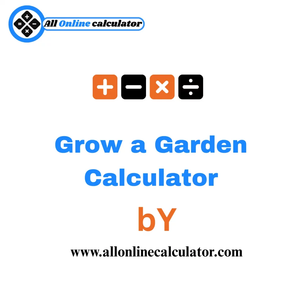 Grow a Garden Calculator to plan garden space, plants, and harvest easily