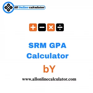 SRM GPA Calculator for SRM University students to calculate GPA and CGPA online